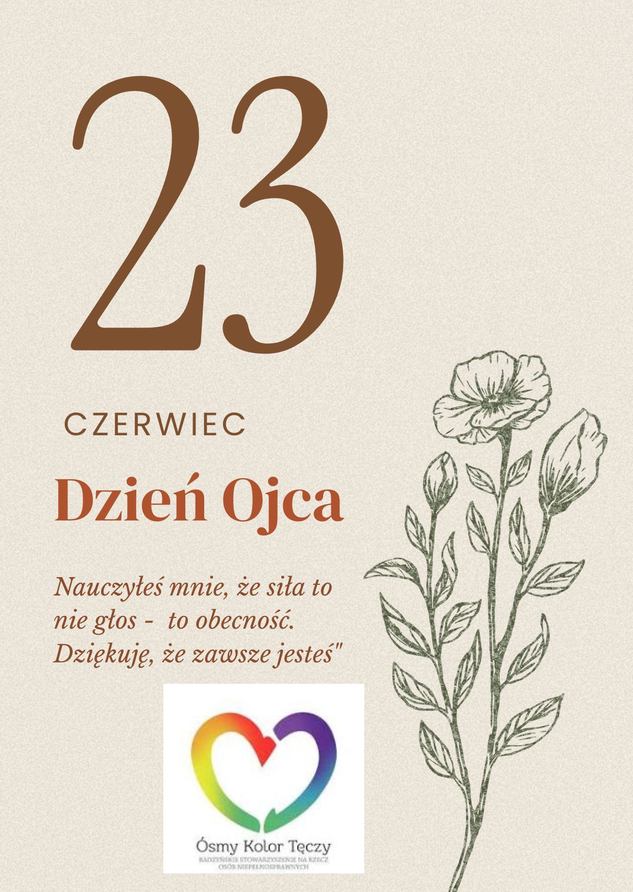 Kartka na Dzień Ojca. U góry po lewej stronie data 23 czerwca. Pod spodem tekst: Nauczyłeś mnie, że siła to nie głos - to obecność. Dziękuję, że zawsze jesteś" oraz logo stowarzyszenia